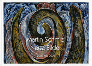 Martin Schmid Neue Bilder 2003-2007 Ausstellung 2008 Kunst in der Glashalle, Landratsamt Tübingen
